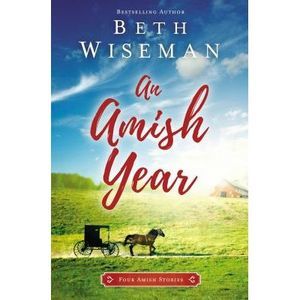 An Amish Year: Four Amish Stories -- Beth Wiseman